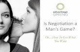 Is Negotiation a Man’s Game? - WEConnect Europe · 2015-11-09 · Some Common Negotiation Mistakes ... Trying to avoid negotiation Thinking it’s about winning Assuming everyone