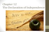 Chapter 12 The Declaration of Independence · Signing the Declaration of Independence •After approval, a handwritten copy was prepared for the delegates to sign. •Signing the
