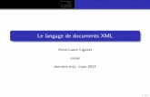 Le langage de documents XML · 2018-03-09 · Standards Avantages et inconv enients / tr es verbeux ) balisage r ep etitif, ... Standards XML vs JSON XML + lisibilit e annotations