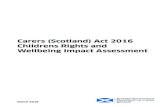 Carers (Scotland) Act 2016 Childrens Rights and Wellbeing ......CARERS (SCOTLAND) ACT 2016 CHILDRENS RIGHTS AND WELLBEING IMPACT ASSESSMENT (REVIEWED AND UPDATED FOR COMMENCEMENT ON