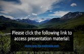 Please click the following link to access presentation ... · Please click the following link to access presentation material: