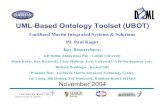 UML-Based Ontology Toolset (UBOT) - DAML.org · UML-Based Ontology Toolset (UBOT) November 2004 Lockheed Martin Integrated Systems & Solutions PI: Paul Kogut ... • Knowledge management/semantic