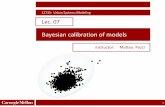 Bayesian calibration of models - CMU › pozzi › files › 2015 › 09 › 12735_15_Lec_07.pdfBayesian updating simulations, scenario analysis, model selection inspection scheduling,