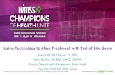 Using Technology to Align Treatment with End-of-Life Goals · Using Technology to Align Treatment with End-of-Life Goals Session ID 105, February 13, 2019 Kathy Blanton, RN, BSN,