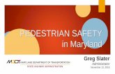 PEDESTRIAN SAFETY in Maryland · PEDESTRIAN SAFETY . Updated Approaches NOT A ONE SIZE FITS ALL APPROACH BOLD, NEW STRATEGIES PRIORITIZING PEDESTRIAN SAFETY - CONTEXT DRIVEN HAWK