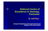M. Asif Khan Peshawar Excellence in Geology, National ...nceg.uop.edu.pk/.../MAsif_han/Introduction_to_NCEG.pdf · National Centre of Excellence in Geology, Peshawar M. Asif Khan