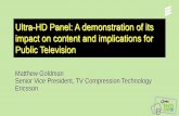 Ultra-HD Panel: A demonstration of its impact on content and …pbs.bento.storage.s3.amazonaws.com/hostedbento-prod/filer... · 2014-04-15 · impact on content and implications for