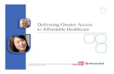 Delivering Greater Access to Affordable Healthcare · Delivering Greater Access to Affordable Healthcare. 2 ... Each practitioner completes re-certification of each module annually