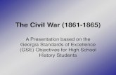 The Civil War (1861-1865) · 2020-02-24 · The Civil War (1861-1865) Events leading to the start of the Civil War: •tensions increased between the North and the South over slavery