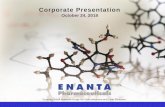 Corporate PresentationCorporate Presentation October 24, 2018 Creating Small Molecule Drugs for Viral Infections and Liver Diseases. ... AASLD 2016. ENANTA Pharmaceuticals 18 EDP-305