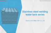 Stainless steel welding water tank series - Huili Water Tank - Over …€¦ · SS welding water tank introduction Raw material: SS304 / SS316 /SS316L Panel size: 1x1m, 1x0.5m, 0.5x0.5m