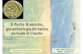 Il Porto Nascosto, - Ostia AnticaIl progetto venne iniziato nel 42 d.C. e fu inaugurato da Nerone nel 64. I l P o r t o N a s c a s t o 2 Le indagini degli ultimi 15 anni hanno dimostrato