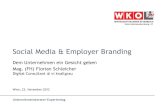 Social Media & Employer Branding - WKO.at...Social Media & Employer Branding Dem Unternehmen ein Gesicht geben Mag. (FH) Florian Schleicher Digital Consultant @ vi knallgrau Wien,