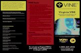 Virginia VINE › media › 1405 › vine-brochure.pdf information, VINE will be unable to contact you when necessary. VINE Facts Do not rely on Virgina VINE for your safety. If you