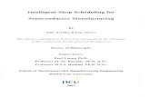 Intelligent Shop Scheduling for Semiconductor Manufacturing · 2013-07-10 · Intelligent Shop Scheduling for Semiconductor Manufacturing Amr Arisha B.Eng. (Hons.) ABSTRACT Semiconductor
