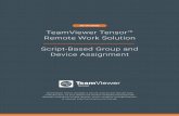 TeamViewer Tensor™ Remote Work Solution Script-Based Group ... · Script-Based Group and Device Assignment SETUP GUIDE TeamViewer Tensor provides a secure, easy-to-use remote work