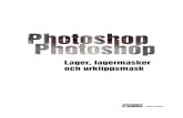 Photoshop - Lagerdigitaldarkroom.weebly.com/uploads/1/6/0/8/160893/... · Photoshop - Lager Ett lager i Photoshop är den del som du arbetar aktivt på i programmet • Ett dokument