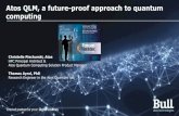 Atos QLM, a future-proof approach to quantum computing · 6/20/2018  · Atos QLM, a future-proof approach to quantum computing Christelle Piechurski, Atos HPC Principal Architect