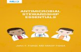 ANTIMICROBIAL STEWARDSHIP ESSENTIALS · 2019-11-11 · Antimicrobial stewardship programs aim at minimizing the emergence of antimicrobial resistance through the judicious use of