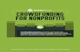CROWDFUNDING FOR NONPROFITS · CROWDFUNDING FOR NONPROFITS CROWDFUNDING STATSHISTORY OF CROWDFUNDING Indiegogo and Kickstarter pave the way as all-interest crowdfunding platforms
