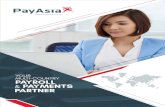 YOUR MULTI-COUNTRY PAYROLL PAYMENTS PARTNER · 2020-06-11 · Multi-Country Payroll & Payment solutions The PayAsia Formed ins 2006 and listed on the Australian Stock exchange in