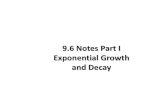 9.6 Notes Part I Exponential Growth and Decay...exponential decay function to model this situation. Then find the population after 7 years. Step 1 Write the exponential decay function