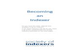 ecoming an Indexer · 2017-04-12 · ecoming an Indexer Do you have the skills, attitude and qualities to be an indexer? If you think indexing may be for you, have a go at the questionnaire