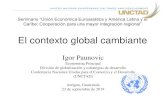 Seminario “Unión Económica Euroasiática y …Seminario “Unión Económica Euroasiática y América Latina y el Caribe: Cooperación para una mayor integración regional” El