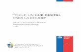 “CHILE: UN HUB DIGITAL - HIIG€¦ · Agenda Digital.1, iniciativa que se vincula y complementa con el objetivo de hacer de Chile un Hub Digital para la región, sin embargo, ambas