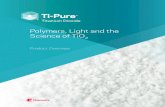 Product Overview - Ti-Pure · 2019-10-16 · 5 Ti-Pure™ Titanium Dioxide White Pigment R.I. Plastic R.I. Rutile TiO 2 2.73 Polystyrene 1.60 Anatase TiO 2 2.55 Polycarbonate 1.59