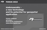 WebAssembly - a new technology and its potential for geospatial … › assets › 2019 › wasm-foss4g19.pdf · 2020-06-09 · FOSS4G Bucharest 28.8.2019 WebAssembly What is WebAssembly?