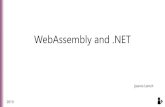 WebAssembly and - jlamch.netWebAssembly is not designed to replace JS, but to coexist A new low-level binary format for the web (WASM) It’s a bytecode for web / compilation target