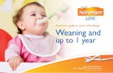 A parent’s guide to cow’s milk allergy: Weaning and up to ...hcp.nutramigen.co.uk/files/pdf-downloads/Weaning... · Weaning is the gradual introduction of solid foods until your