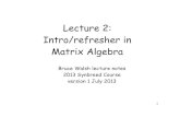 Lecture 2: Intro/refresher in Matrix Algebranitro.biosci.arizona.edu/.../Lectures/Lecture02.pdf · Lecture 2: Intro/refresher in Matrix Algebra Bruce Walsh lecture notes 2013 Synbreed
