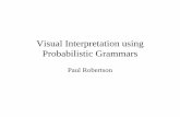 Visual Interpretation using Probabilistic Grammarsweb.mit.edu/16.412j/www/html/lectures/L15_Visual... · 2005-04-27 · – image grammar learning – algorithms for parsing patchwork