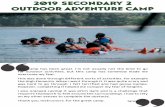 2019 Secondary 2 Outdoor Adventure Camp€¦ · 2019 Secondary 2 Outdoor Adventure Camp Students going through the water confidence test before kayaking under the supervision of the