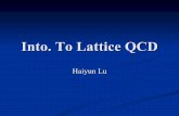 Into. To Lattice QCD - University of South Carolinaboson.physics.sc.edu/.../Lattice-QCD-Intro.pdf · Method of operation Six unknown input parameters, coupling constant and the masses