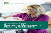 Chronic Kidney Disease Emergency Management Planning Giude ... · EMERGENCY MANAGEMENT PLANNING IN CHRONIC KIDNEY DISEASE (CKD) Emergencies can occur suddenly and without advance