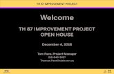 Welcome [] › ... › documents › Presentation_v3.pdf · TH 87 IMPROVEMENT PROJECT Welcome TH 87 IMPROVEMENT PROJECT OPEN HOUSE December 4, 2018 Tom Pace, Project Manager 218-846-3627