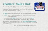 Chapter 6: Sleep & Rest - Marin County · Chapter 6: Sleep & Rest We need at least 7 or 8 hours of sleep each night for proper human body function. Cell generation and hormone production