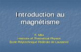 Introduction au magnétisme - GDR Micogdr-mico.cnrs.fr/UserFiles/file/Ecole/mila_mico.pdf · Introduction au magnétisme F. Mila Institute of Theoretical Physics. Ecole Polytechnique