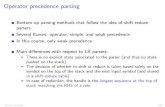 Operator precedence parsing - Montefiore Institute · Operator precedence parsing Bottom-up parsing methods that follow the idea of shift-reduce parsers Several ﬂavors: operator,