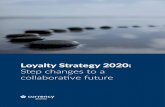 Loyalty Strategy 2020 - Currency Allianceblog.currencyalliance.com/wp-content/uploads/2019/12/... · 2019-12-17 · 4 5 Loyalty Strategy 2020 Step changes to a collaborative future