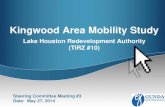 Kingwood Area Mobility Study - Gunda Corporationgundacorp.com/wp-content/uploads/2014/07/140527... · Kingwood Area Mobility Study Lake Houston Redevelopment Authority (TIRZ #10)