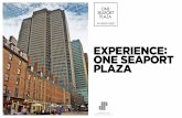 EXPERIENCE: ONE SEAPORT PLAZA€¦ · outside One Seaport Plaza range from prestigious restaurants to casual eateries and food markets featuring locally sourced products. Flagship