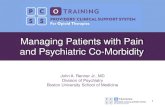 Managing Patients with Pain and Psychiatric Co-Morbidity · psychiatric disorder and that psychiatric treatment will be required (see following section). • If symptoms are substance-induced,