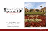 Commencement Roadshow 2015 - Stanford University · Commencement Roadshow 2015 Office of the University Registrar. Ewa Nowicki & Iffat Ahmed. Degree Progress Specialists. Ron Racilis