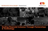 Ed Brandt & Anna Zanghi - MasterCard › sites... · – Electronic payments – Access and usage – Public private partnership – Consumer education Financial Inclusion Accelerators