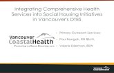 Integrating Comprehensive Health Services into Social ... · Integrating Comprehensive Health Services into Social Housing Initiatives in Vancouver's DTES ... Case Managers and Social