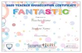 2020 TEACHER APPRECIATION CERTIFICATE - GiveCloud › s › files › 1 › 0000 › 0696 › files › 2020... · 2020-04-13 · 2020 TEACHER APPRECIATION CERTIFICATE Presented to: